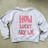 HOW LUCKY ARE WE | IN POWDER BLUE | Drop Shoulder Pullover | ADULT