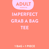 * IMPERFECT * GRAB A BAG  | WOMEN'S TEES